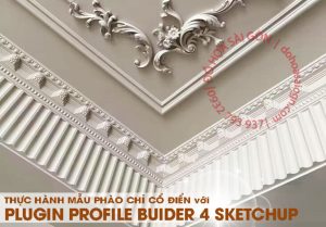 thuc-hanh-tao-phao-chi-co-dien-plugin-profile-builder-4-sketchup